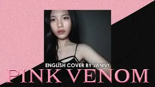 BLACKPINK - PINK VENOM 🕸️ | English Cover by JANNY
