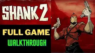 Shank 2 full game walkthrough (All chapters, cutscenes & boss fights) - 60 FPS