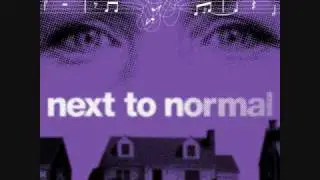 Next To Normal - You Don't Know