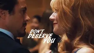 ►Tony & Pepper | Don't Deserve You