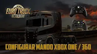 Configurar mando de XBOX ONE/XBOX 360 en Euro Truck Simulator 2