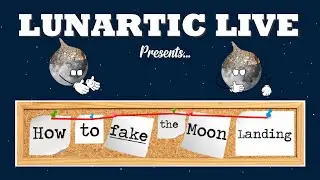Lunartic Live: How to Fake the Moon Landing - Edinburgh Fringe Show 2022