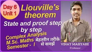 Day 6 : Liouville's Theorem //Unit1  //Complex Analysis // M.Sc.1st sem Mathematics