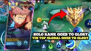 SOLO RANK GOES TO GLORY YIN TOP GLOBAL HYPER CARRY | mobile legend gameplay