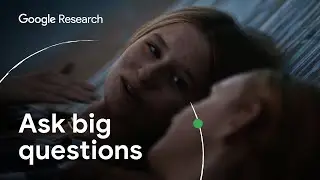 Ask Big Questions - Google Research