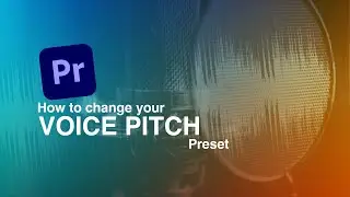 How to Change your Voice Pitch | Adobe Premiere Tutorial