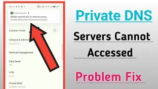 Private DNS server cannot be accessed problem fix | Mobile network has no internet access