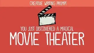 Creative Writing Prompt: You Just Discovered a Magical Movie Theater