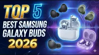 Top 5 Best Samsung Galaxy Buds 2026 | Top-Rated Wireless Earbuds Countdown