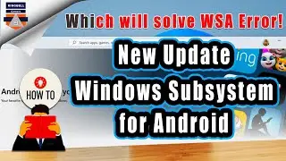 Update windows subsystem for android and solve WSA error | Amazon Appstore  Update for WSA