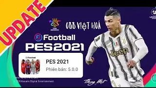 Patch Obb Việt Hóa 5.0.0 | Áo đấu VN | Giao diện gốc | Efootball Pes 2021 Mobile  | Bizone