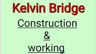 Kelvin Bridge explanation in Hindi
