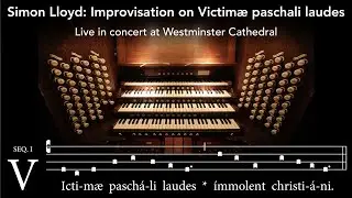 Simon Lloyd: Improvisation on Victimae paschali laudes