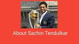 About Sachin Tendulkar
