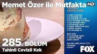 Tahinli Cevizli Kek... Memet Özer ile Mutfakta 285. Bölüm