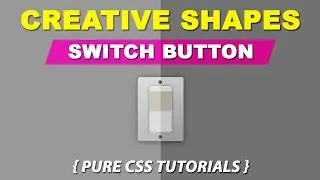 How to Create Switch Button Using CSS Properties