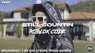 Roblox ID/Code: Yeat - Still Countin