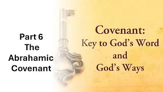 The Key to God's word and God'd Ways - Part 6