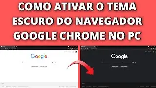 COMO ATIVAR O TEMA ESCURO DO NAVEGADOR GOOGLE CHROME NO PC