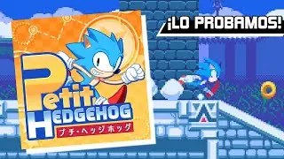 ¡Probamos Petit Hedgehog! (Sonic Fangame) | Sergindsegasonic