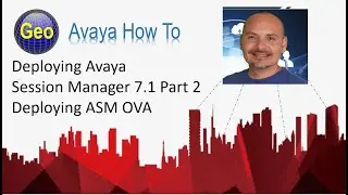 Deploying Avaya Session Manager Part 2