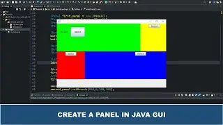 Java GUI Crash Course Tutorial #7 - Create a Panel using JPanel Class and Methods in Java GUI