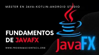 Fundamentos de JavaFX - MÁSTER EN JAVA - #32