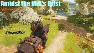 Amidst the Mill's Grist - Witcher 3r Blood & Wine || part 9