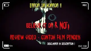 BELIEVE IT OR NOT - REVIEW VIDEO - CONTOH FILM PENDEK