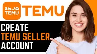 How To EASILY Create A Temu Seller Account & Start Earning! | NEW 2024