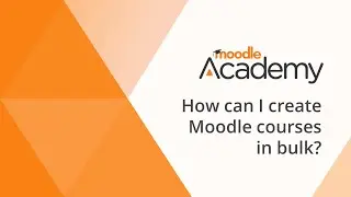 How can I create Moodle courses in bulk?