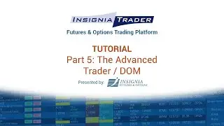 InsigniaTrader Tutorial Part 5 - The Advanced Trader / DOM