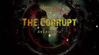 The Corrupt - Everything