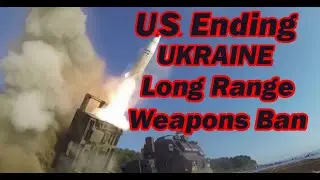 U.S.  Ending Ukraine Long Range Weapons Ban  w/Col Jacques Baud