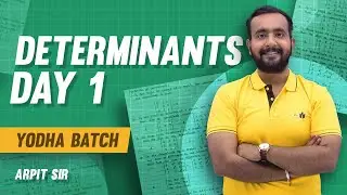 DETERMINANTS - DAY 1 | YODHA BATCH | ARPIT SIR | NDA 2023 MATHS CLASSES