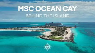 MSC OCEAN CAY - BEHIND THE ISLAND