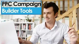 20 PPC Campaign Builder Tools