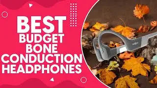 Best Budget Bone Conduction Headphones in 2024: Unbeatable Sound Quality for the Price!