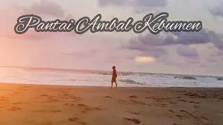 Pantai Ambal Kebumen , Jawa Tengah
