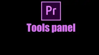 Using the Tools Panel | Adobe Premiere Pro Tutorial