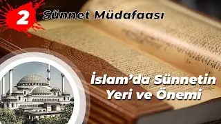 Sünnet Müdafaası 2: İslam'da Sünnetin Yeri ve Önemi (Türkçe Altyazılı)