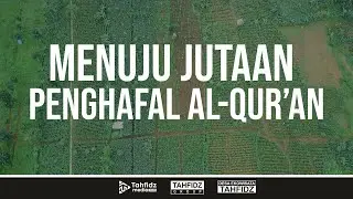 Menuju Jutaan Penghafal Al Qur'an | Tahfidz Group | Yayasan Tahfidz Indonesia