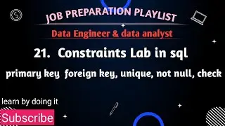21 SQL Constraints | Primary Key | NOT NULL | Unique Key | Check | Foreign Key