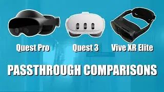 Quest 3 vs Vive XR Elite vs Quest Pro Passthrough