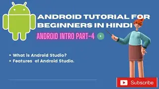 Android Studio and Features of Android Studio | Android Development Tutorial for Beginners | Part-4