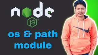 Node js for beginners in hindi #4 PATH Module and OS Module in NodeJS 