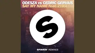 Say My Name (feat. Zyra) (Remix Edit)
