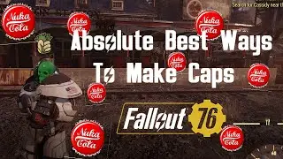 Fallout 76 Caps Farming 2025!! The ULTIMATE Guide To Get Rich!!!