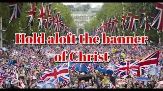 Hold aloft the banner of Christ