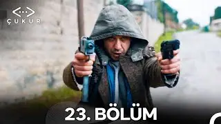Çukur 1. Sezon 23. Bölüm (Full HD)